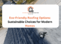 Eco-Friendly Roof Options Sustainable And Modern Roofing Choices For Homes
